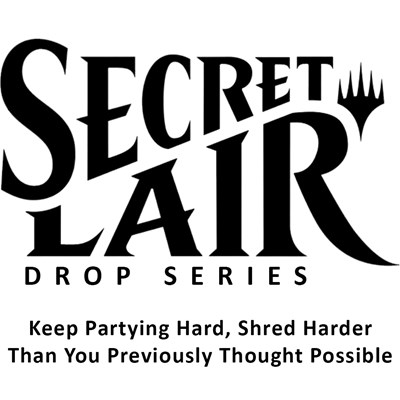 Secret Lair Drop: Keep Partying Hard, Shred Harder Than You Previously Thought Possible - Non-Foil Edition