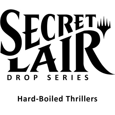Secret Lair Drop: Hard-Boiled Thrillers - Non-Foil Edition