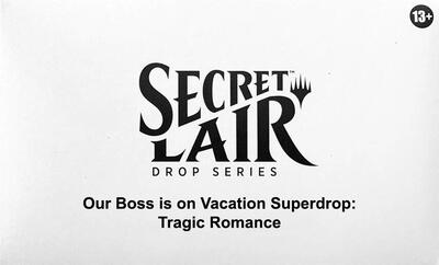 Secret Lair Drop: Our Boss is on Vacation Superdrop: Tragic Romance - Non-Foil Edition