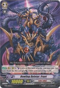 Howling Deletor, Fruet